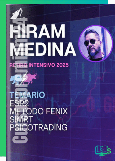 CURSO DE TRADING HIRAM MEDINA RETIRO INTENSIVO 2025