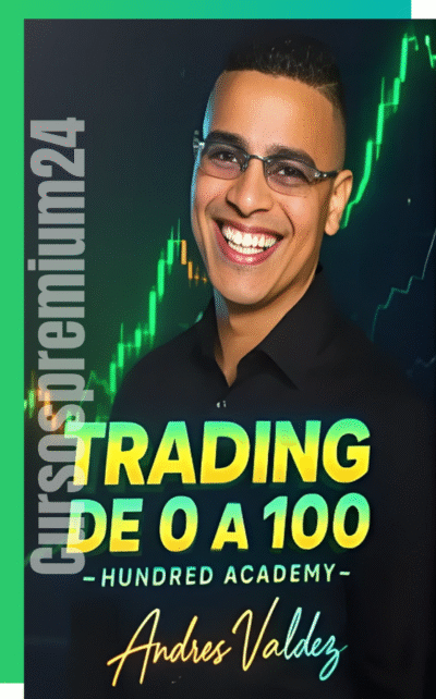 CURSO DE TRADING DE CERO A 100 ANDRES VALDEZ 2025
