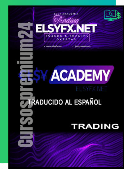 CURSO DE TRADING ELSY ACADEMY TRADUCIDO A VOZ EN ESPAÑOL