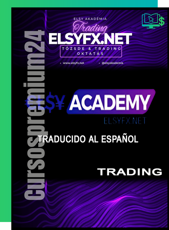 CURSO DE TRADING ELSY ACADEMY TRADUCIDO A VOZ EN ESPAÑOL