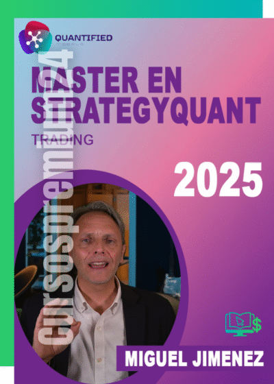 CURSO MASTER EN TRADING ALGORITMICO CON STRATEGYQUANT QUANTIFIED MODELS MIGUEL JIMENEZ 2025